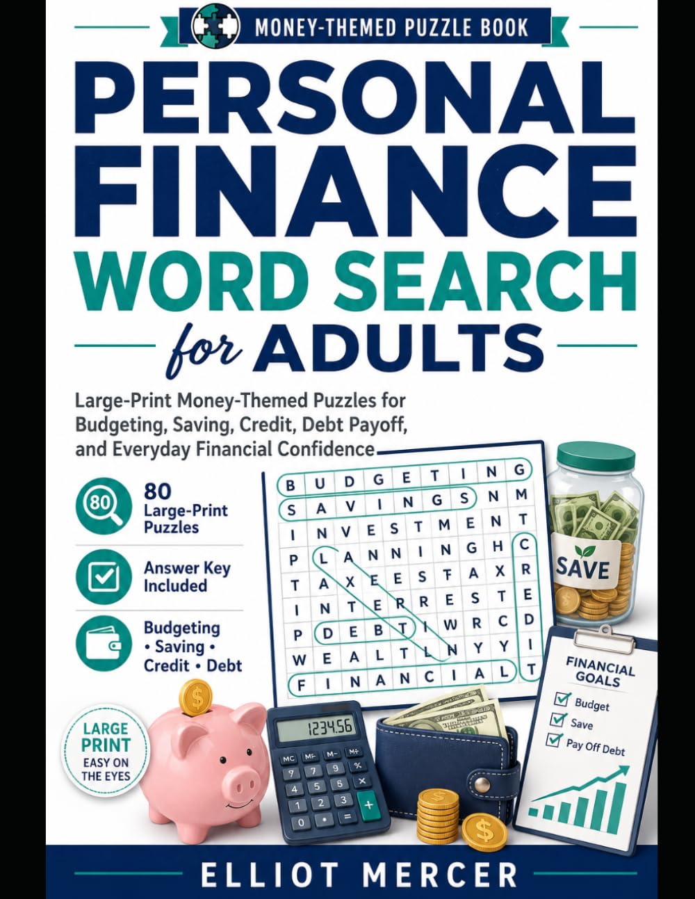 Personal Finance Word Search for Adults: Large-Print Money-Themed Puzzles for Budgeting, Saving, Credit, Debt Payoff, and Everyday Financial Confidence
