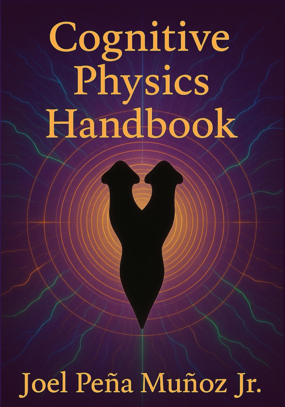 Cognitive Physics Handbook: Unified Field Theory of Biological Intelligence