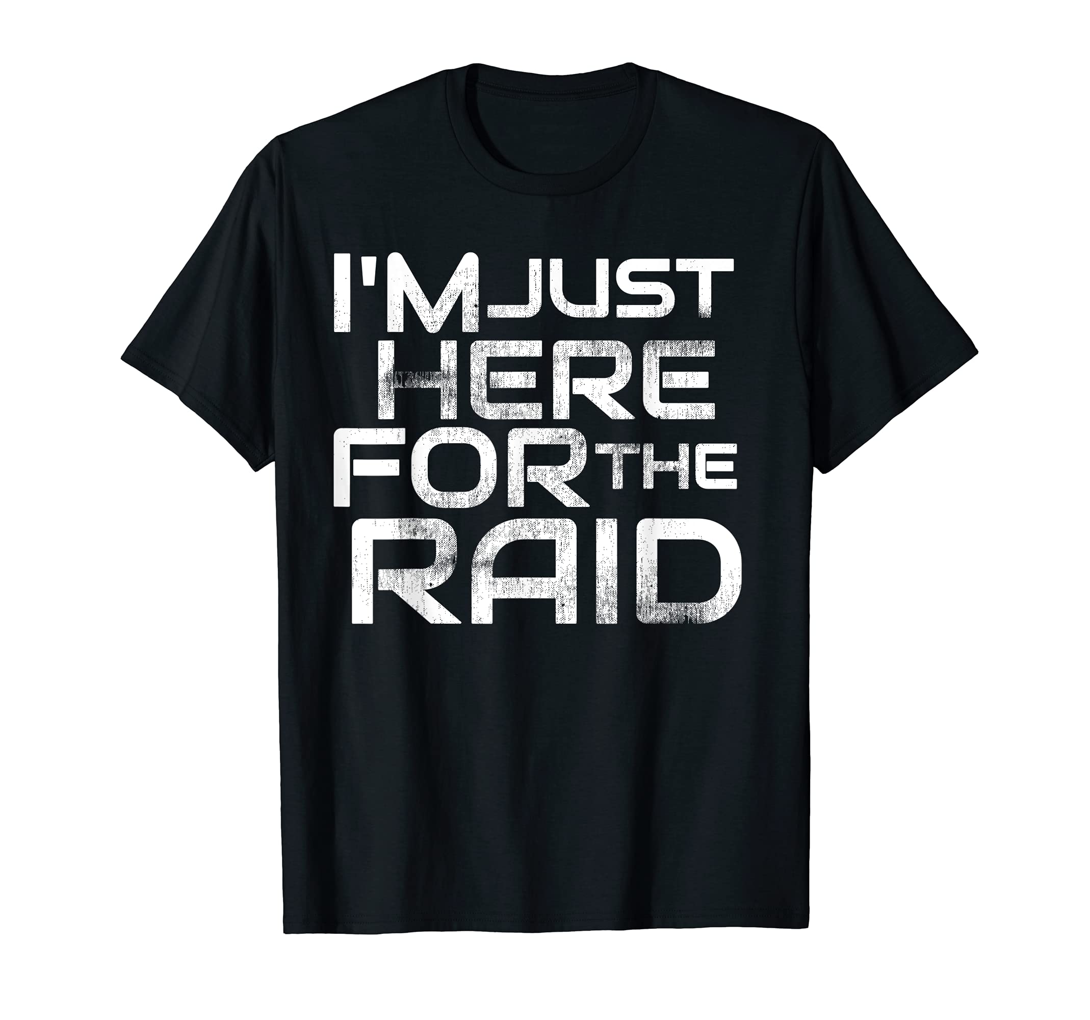 DestinyI'm Just Here For The Raid Tee Destiny T-ShirtOEKO-TEX STANDARD 100