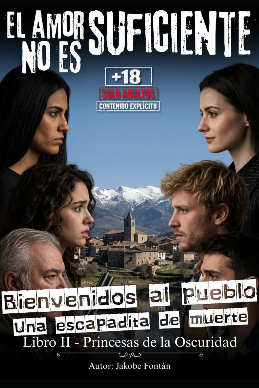 El Amor No Es Suficiente: Thriller psicológico +18: ¿Quieres pasar unos días de muerte? Pues vente al pueblo de la Pocahontas Noir. ¡Pero no esperes volver a casa! (Princesas De La Oscuridad)