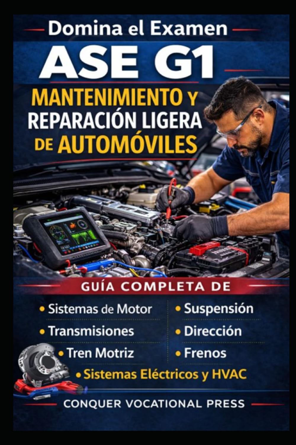 Domina el Examen ASE G1 Mantenimiento y Reparación Ligera de Automóviles: Guía Completa de Sistemas de Motor, Transmisiones, Tren Motriz, Suspensión, ... Sistemas Eléctricos y HVAC (Automotive Exams)