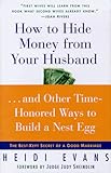 How to Hide Money from Your Hu...And Other Time-Honored Ways to Build A Nest Egg: The Best Kept Secret of Marriage