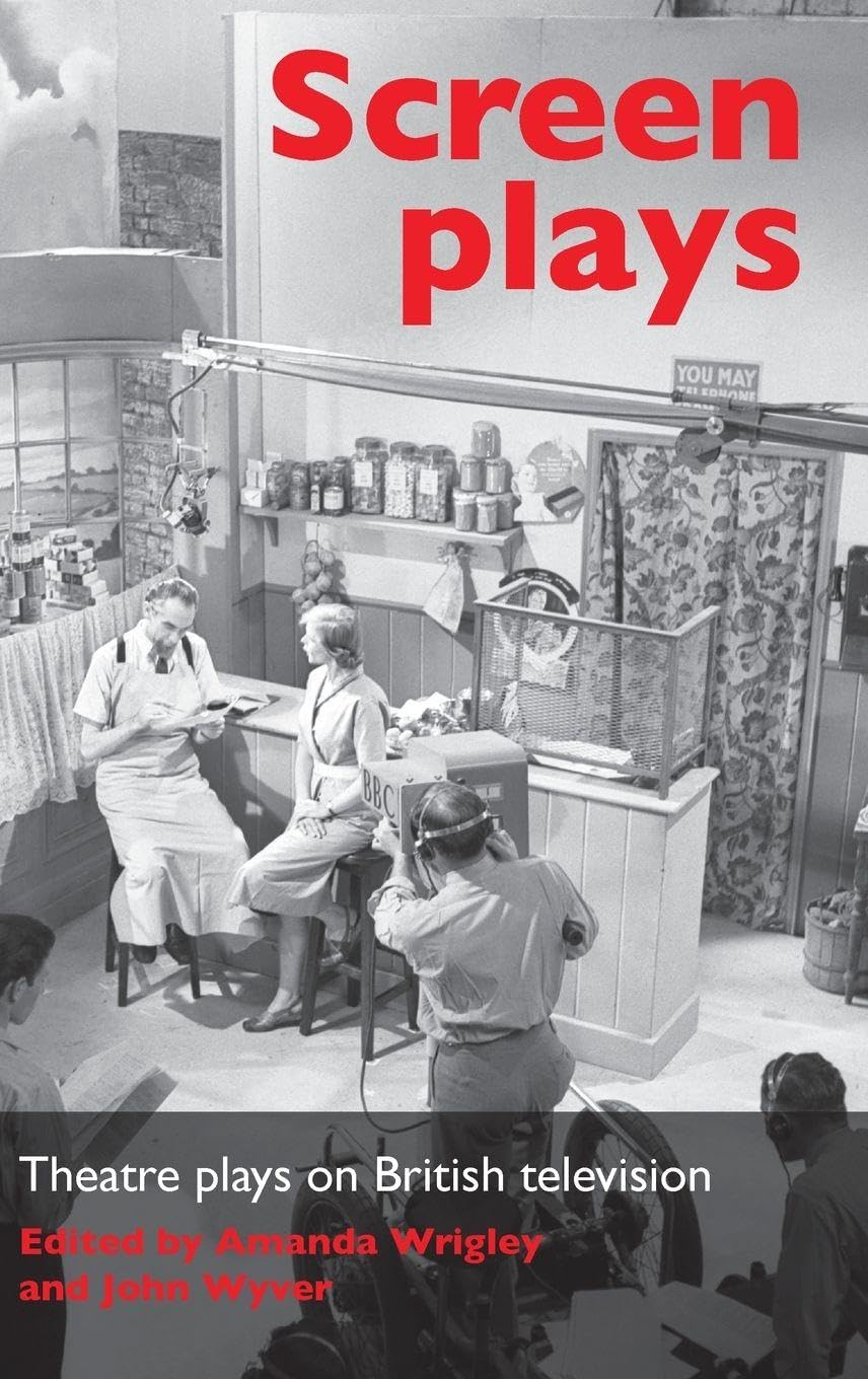 Theatre Plays on British Television : Screen Plays volume d'analyse historique