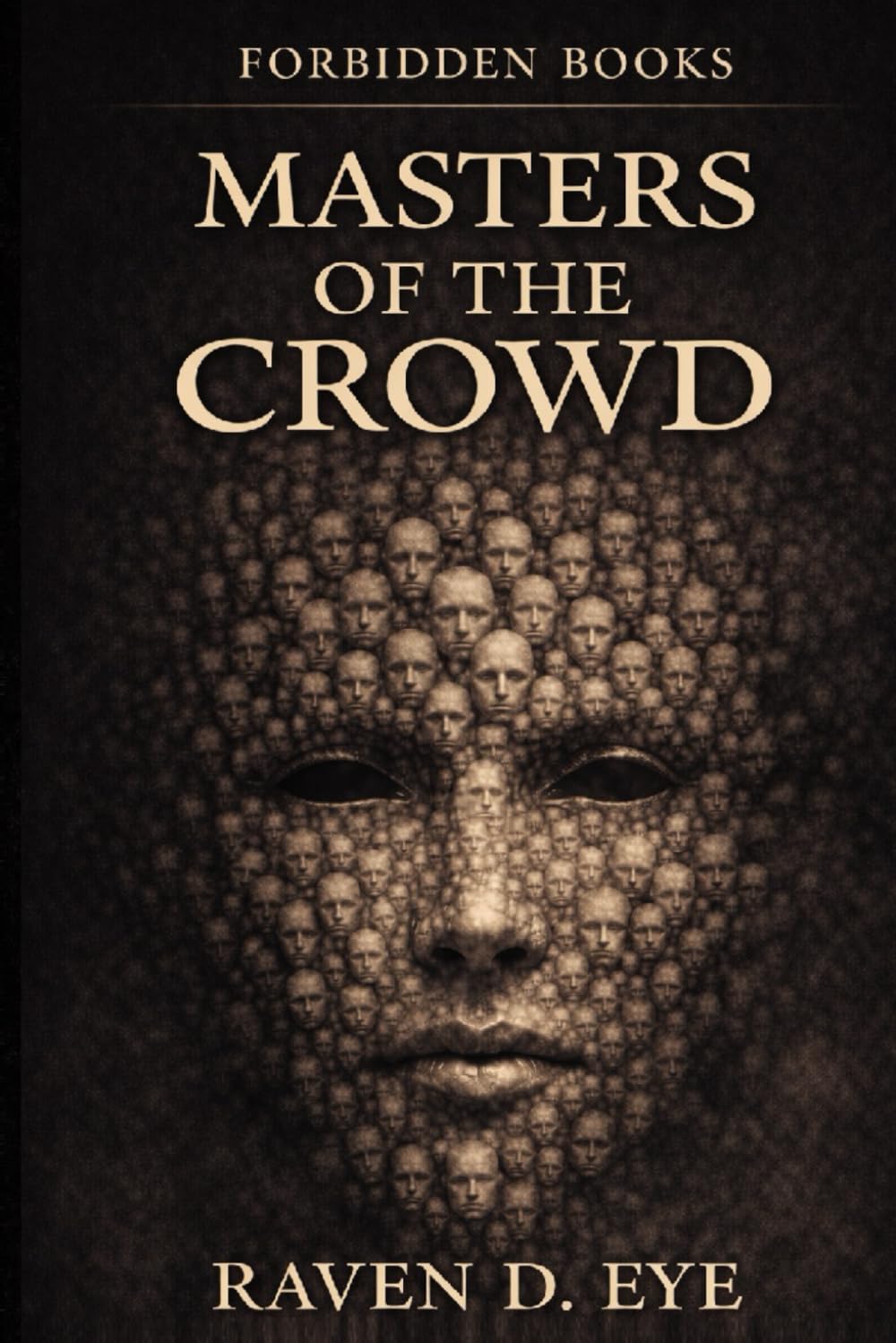 The Forbidden Books: Masters of the Crowd: The Psychology of Mass Influence