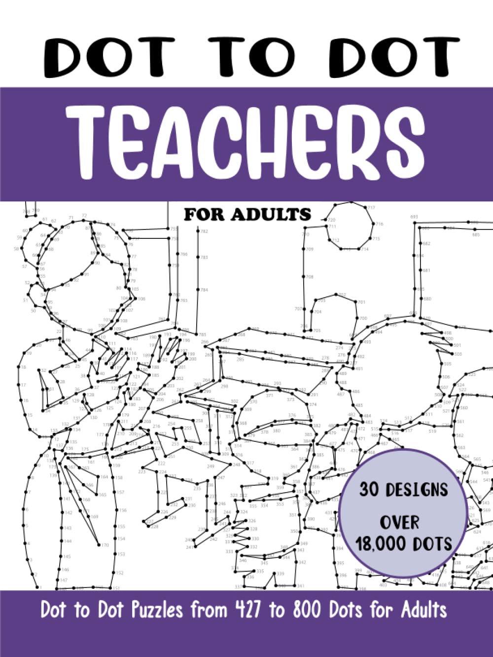 Dot to Dot Teachers for Adults Teachers Connect the Dots Book for