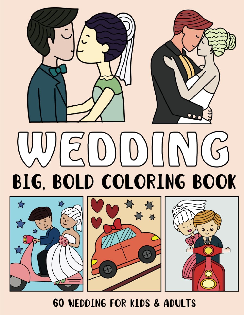 Wedding Big and Bold Coloring Book: 60 Wedding Designs for Adults and Kids