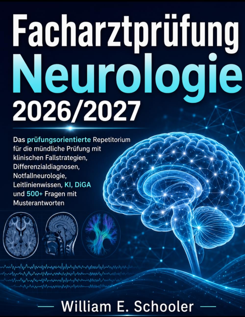 Facharztprüfung Neurologie 2026/2027: Das prüfungsorientierte Repetitorium für die mündliche Prüfung mit klinischen Fallstrategien, ... KI, DiGA und 500+ Fragen mit Musterantworten