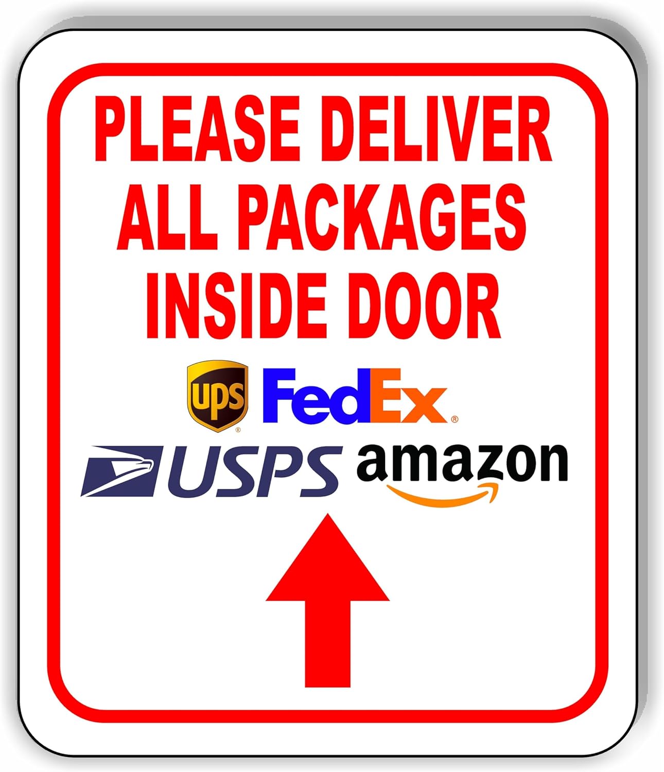 Please Deliver All Packages Inside Door Up Aluminum Composite Sign 20''x24''