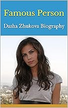 Famous Person: Dasha Zhukova Biography