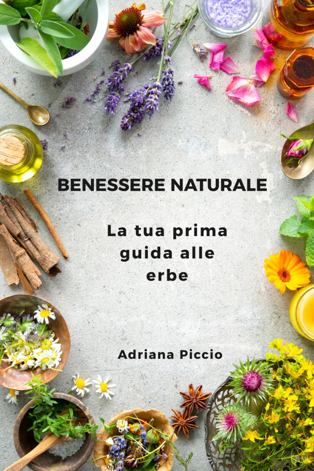 BENESSERE NATURALE: La tua prima guida alle erbe
