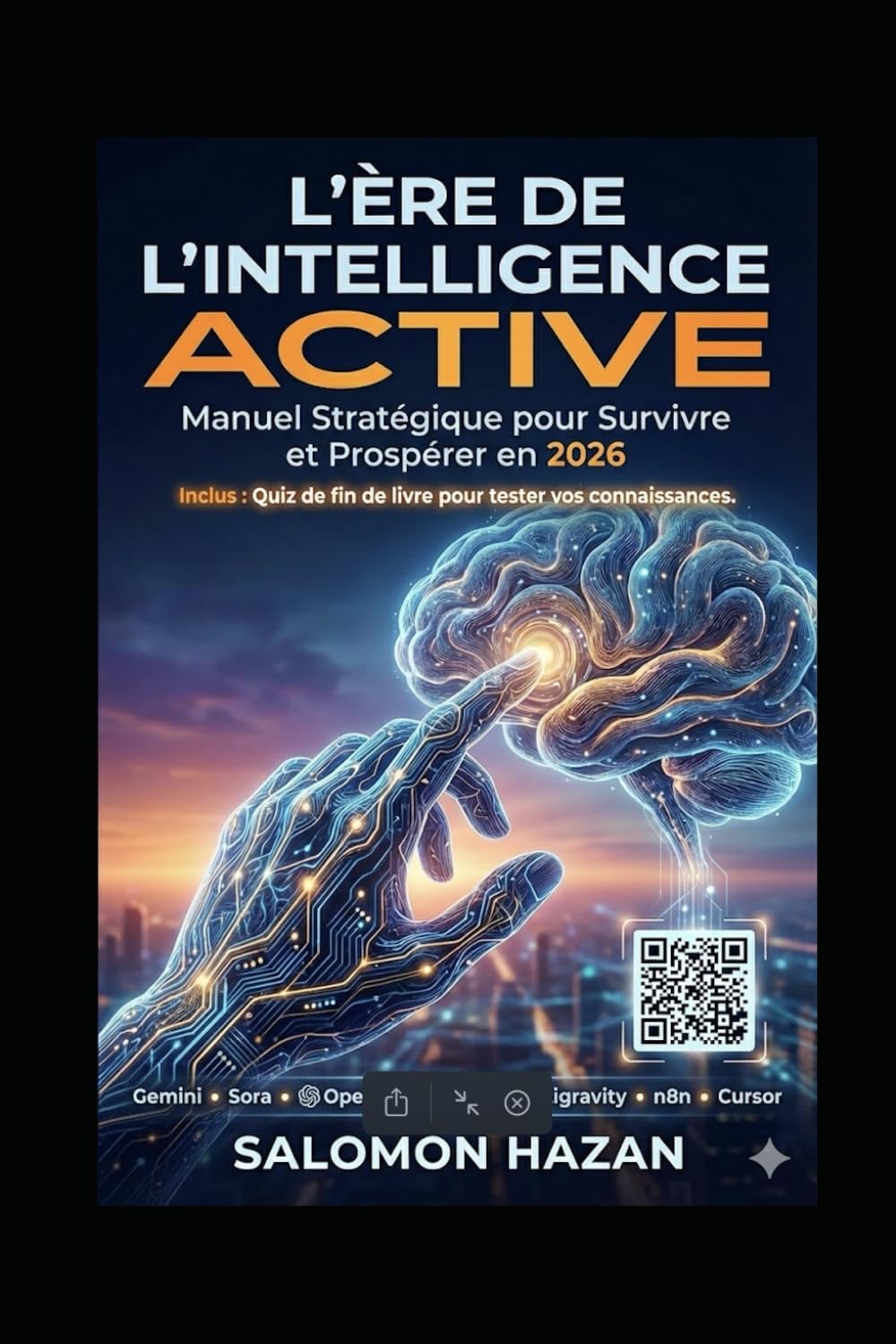 L'Ère de l'Intelligence Active. Manuel Stratégique pour Survivre et Prospérer en 2026: Oubliez le Prompt Engineering. Passez à l'Architecture de Systèmes.
