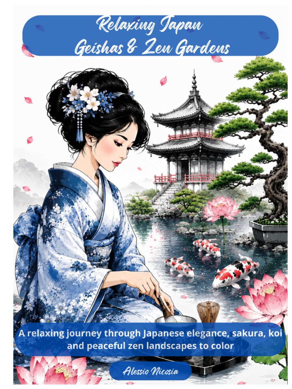 Relaxing Japan – Geishas & Zen Gardens: A relaxing journey through Japanese elegance, sakura, koi and peaceful zen landscapes to color (Relaxing Japan 2026)