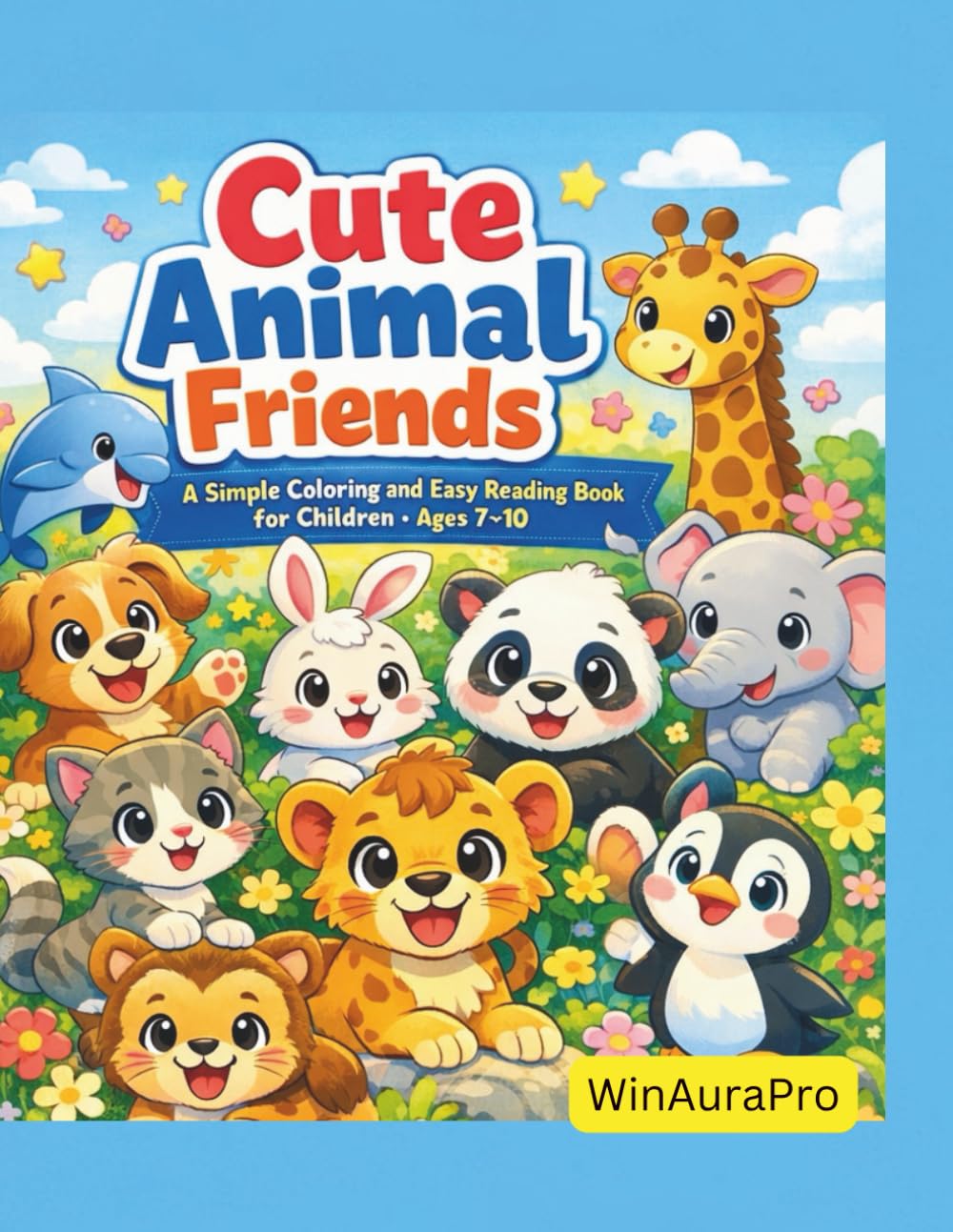 CUTE ANIMAL FRIENDS: A Simple Coloring and Easy Reading Book for Children Ages 7 - 10