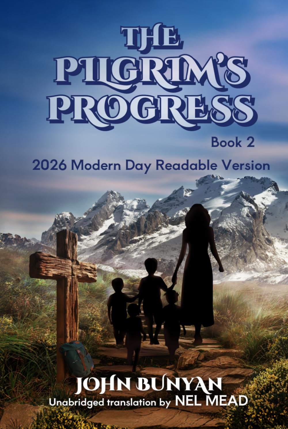 The Pilgrim's Progress - Book 2: The Dangerous Journey of Christian's Wife and Children
