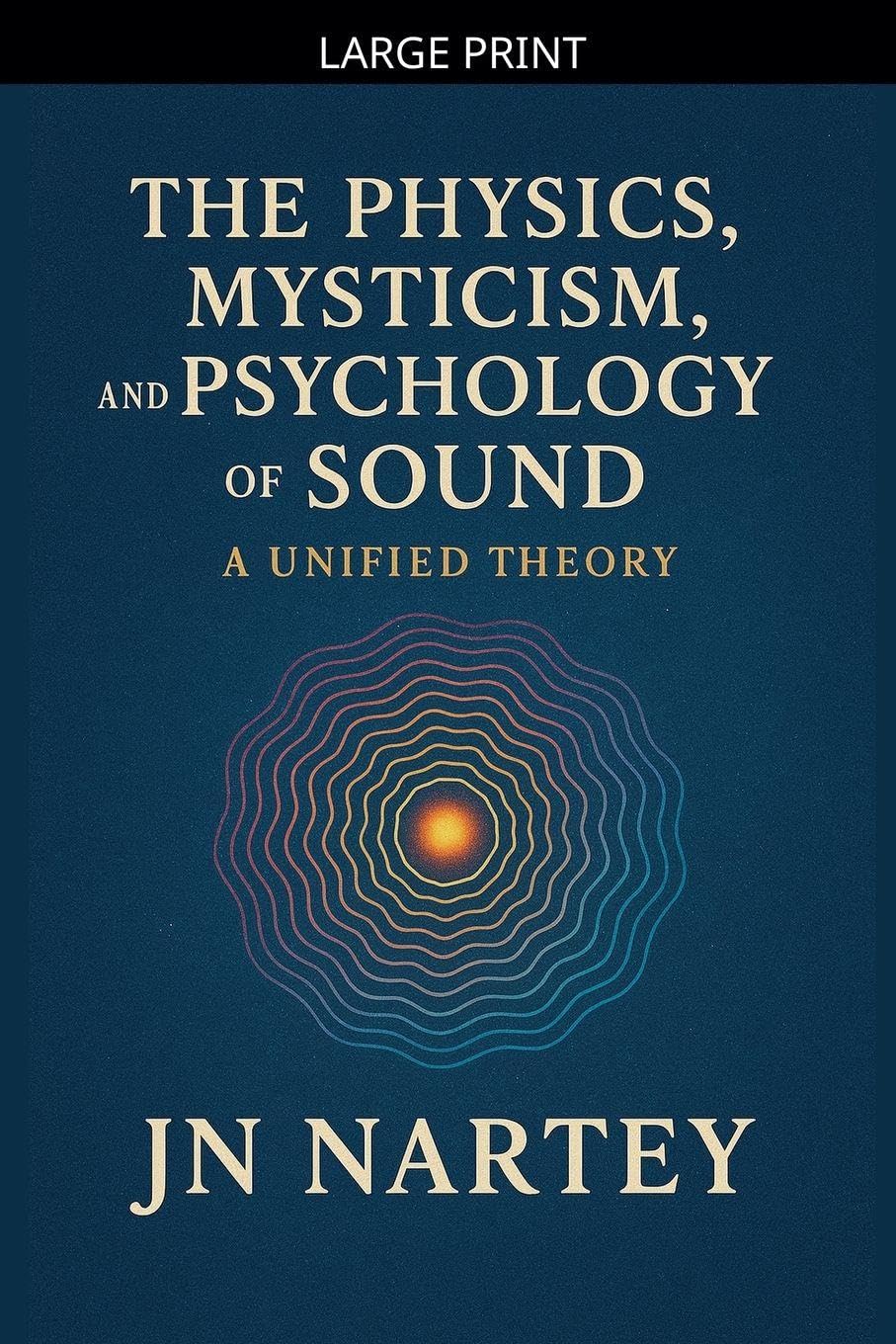 The Physics, Mysticism, and Psychology of Sound: A Unified Theory