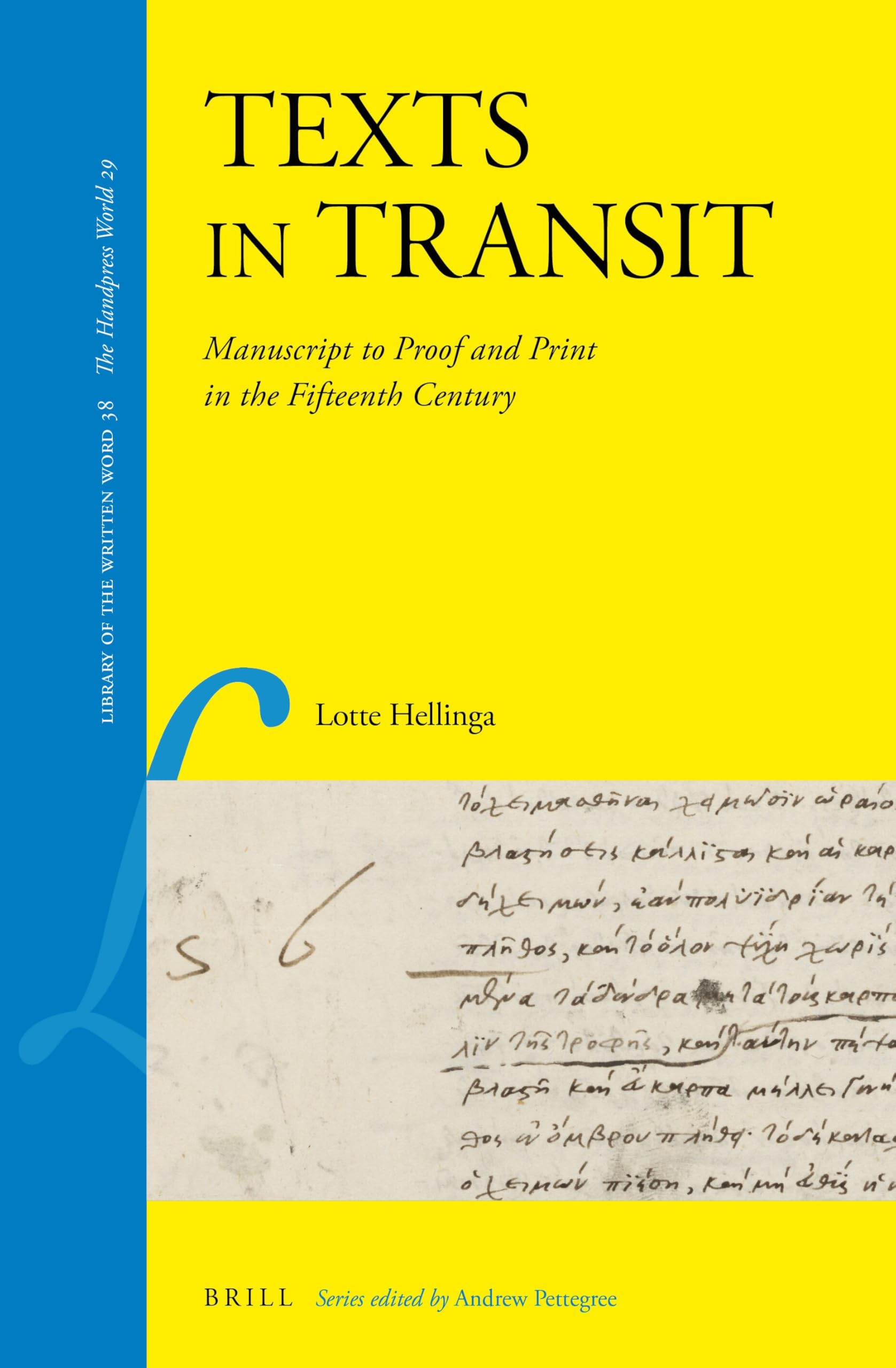 Buy Texts in Transit: Manuscript to Proof and Print in the Fifteenth Century: 38 (Library of the Written Word: The Handpress World, 38-29) — BookShops.in