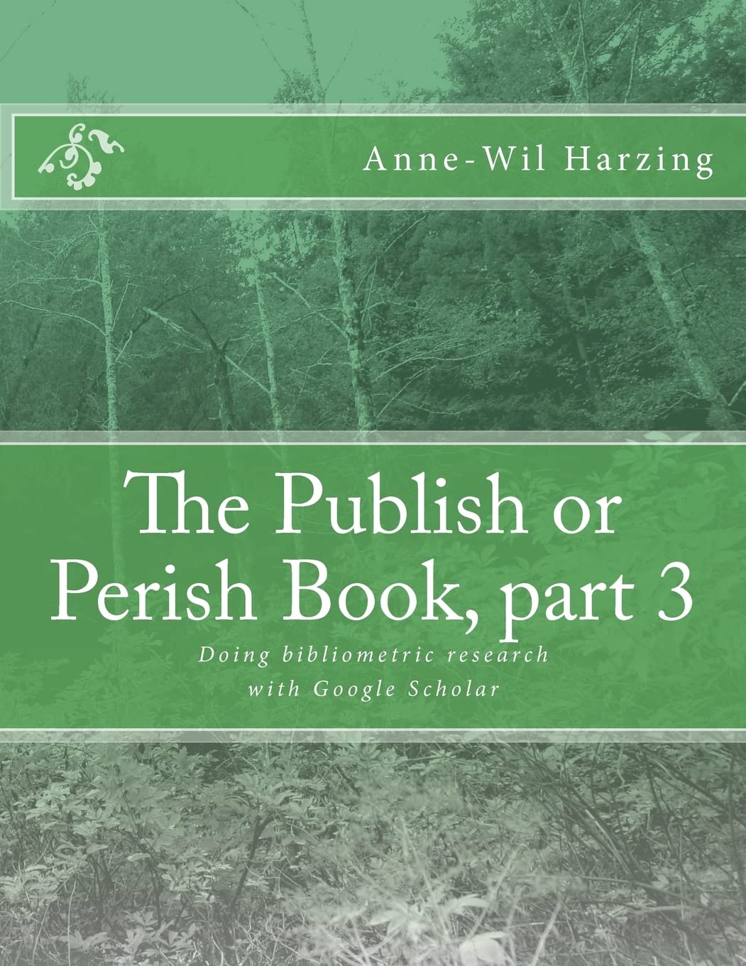 The Publish or Perish Book, part 3: Doing bibliometric research with Google Scholar