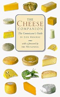 Cheese Companion: The Connoisseur's Guide (Connoisseur Companions)