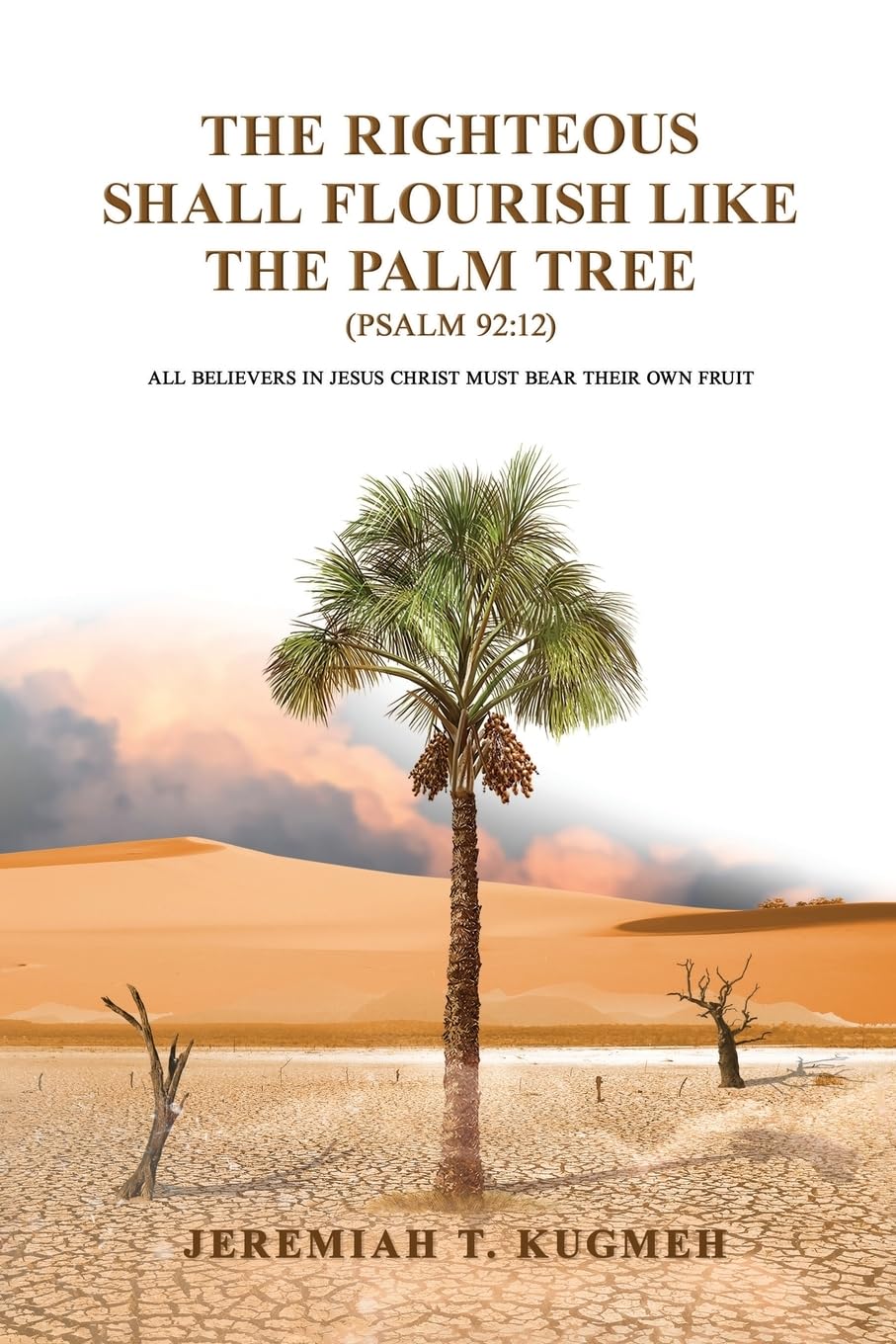 Buy The Righteous Shall Flourish Like the Palm Tree Psalm 92: 12