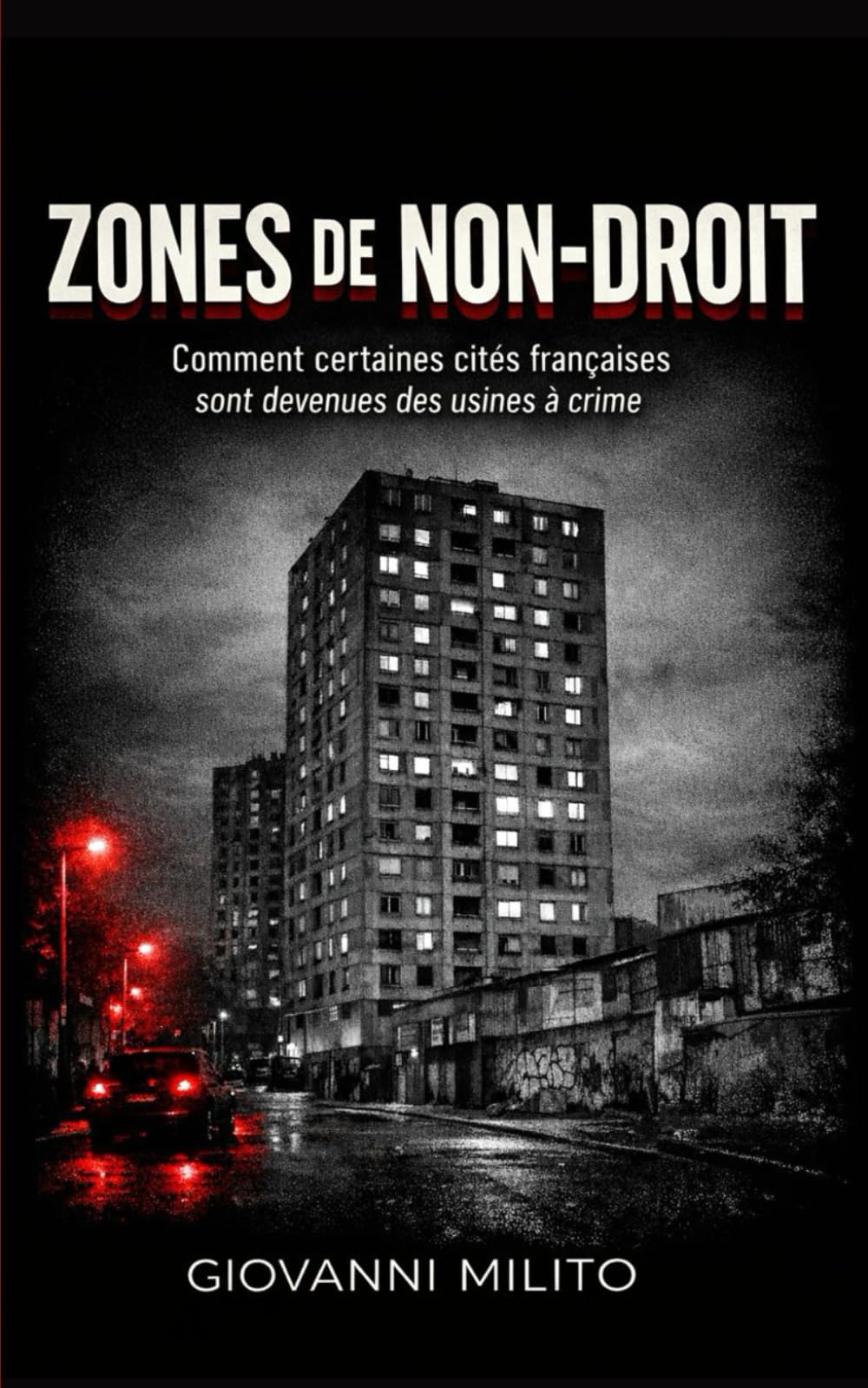 ZONES DE NON-DROIT: Comment certaines cités françaises sont devenues des usines à crime