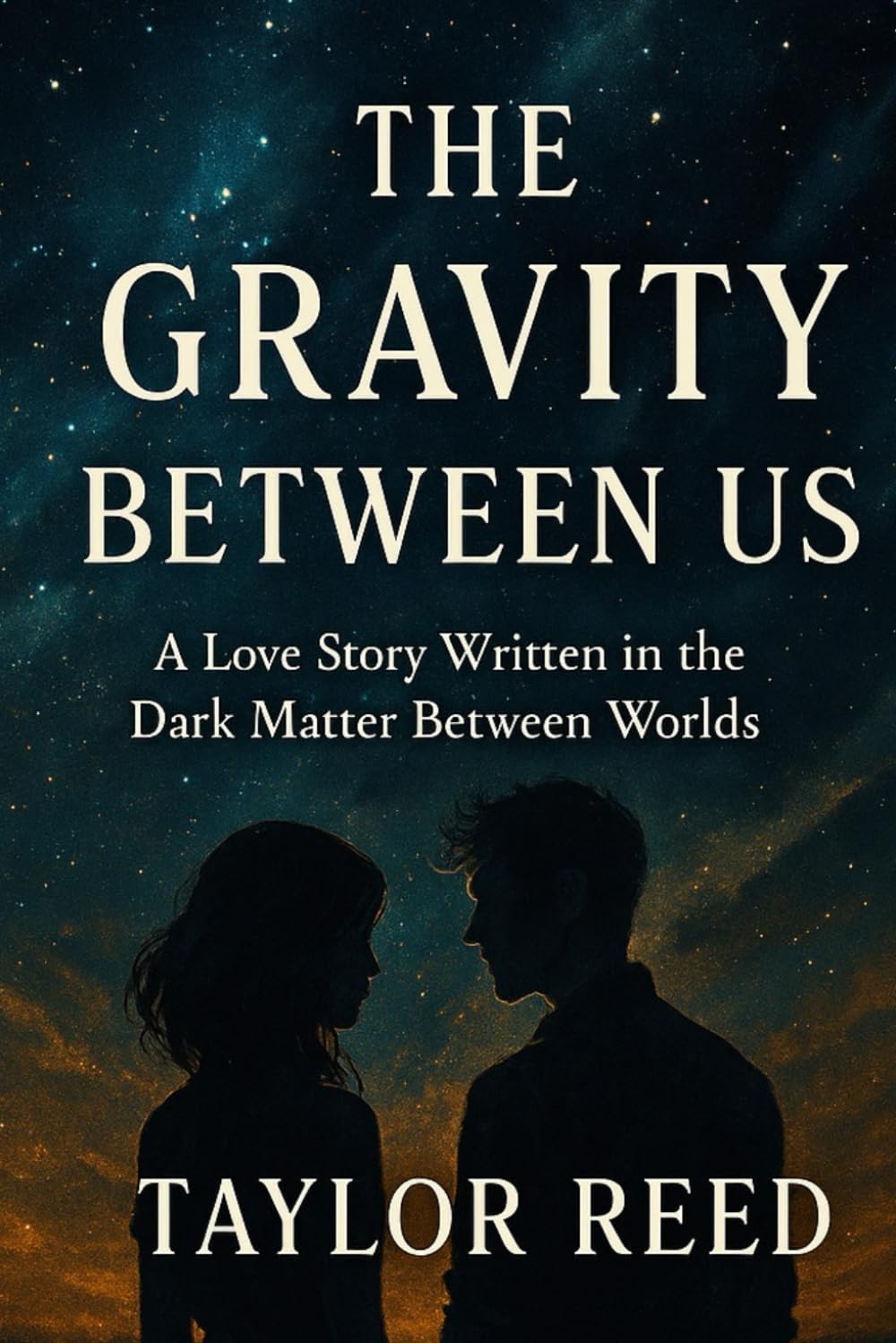 The Gravity Between Us: A Love Story Written in the Dark Matter Between Worlds