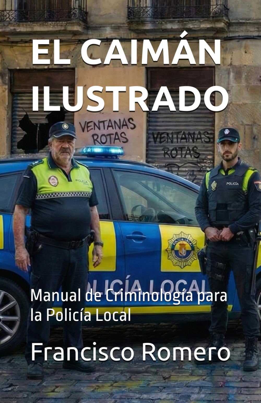 EL CAIMÁN ILUSTRADO: Manual de Criminología para la Policía Local: 1