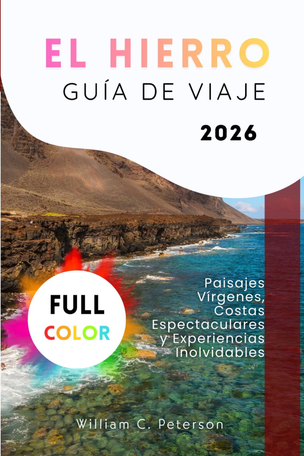 El Hierro Guía de viaje 2026: Paisajes Vírgenes, Costas Espectaculares y Experiencias Inolvidables