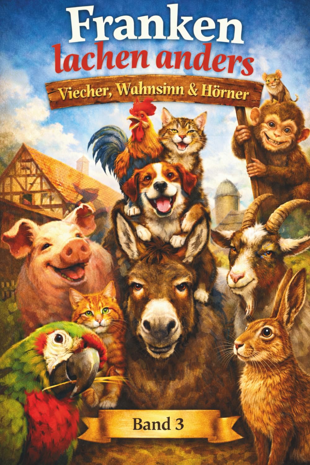 Franken lachen anders - Viecher, Wahnsinn & Hörner: Band 3