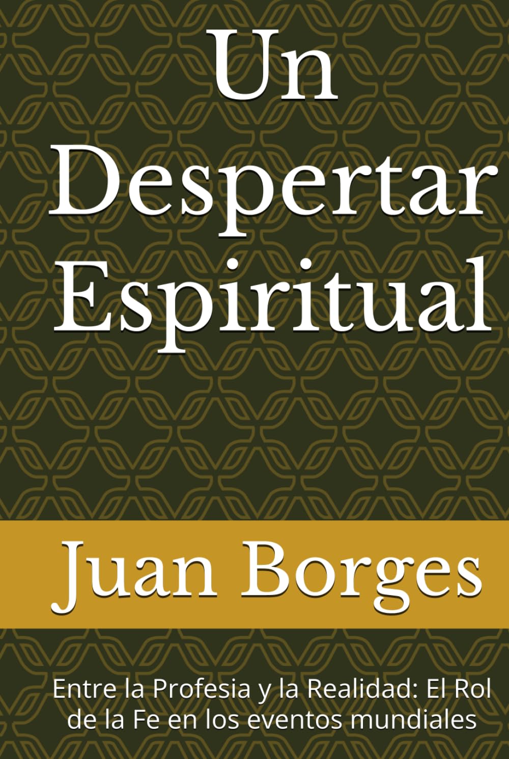 Un Despertar Espiritual: Entre la Profesia y la Realidad: El Rol de la Fe en los eventos mundiales