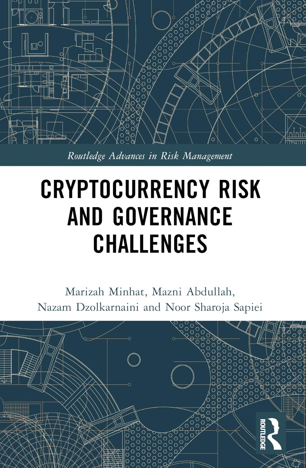 Cryptocurrency Risk and Governance Challenges (Routledge Advances in Risk Management)
