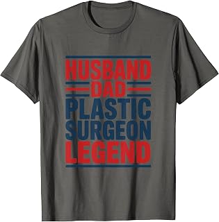 Husband Dad Plastic Surgeon Legend, Plastic Surgery T-Shirt