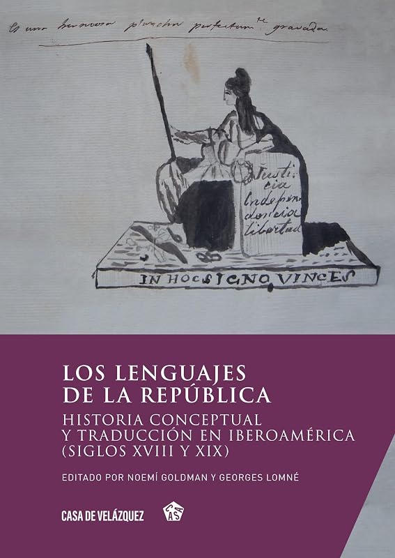 Los lenguajes de la república: Historia conceptual y traducción en Iberoamérica (siglos XVIII y XIX) (Collection de la Casa de Velázquez) (Spanish Edition)
