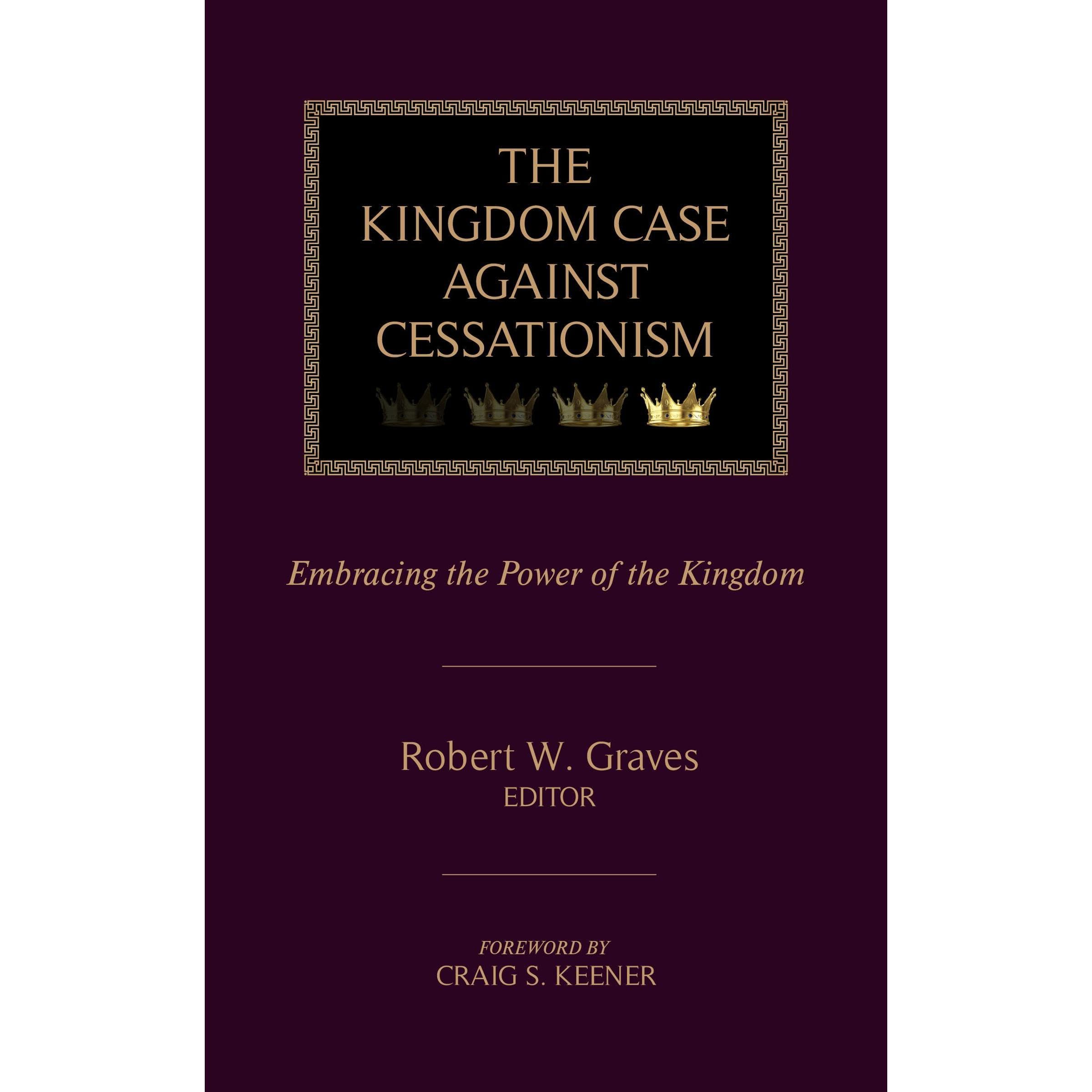The Kingdom Case against Cessationism