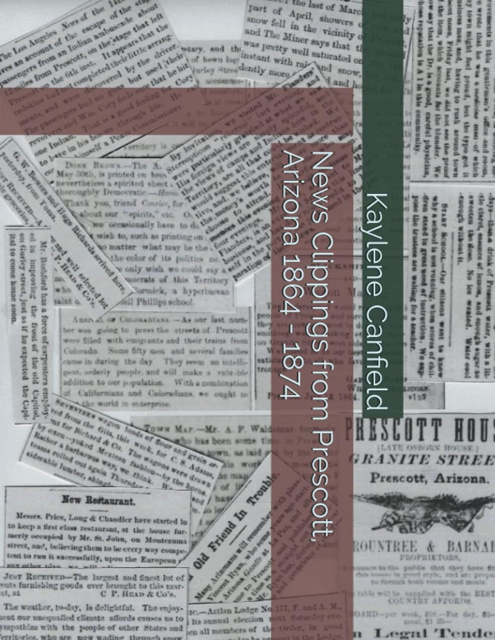 News Clippings from Prescott, Arizona 1864 - 1874 (Early Arizona News Clippings)