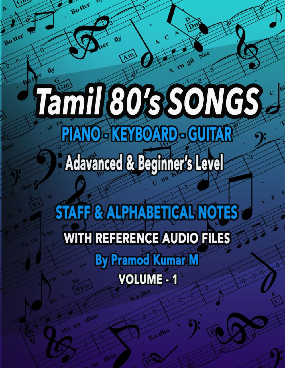 Tamil 80's Songs Music Notes Book: Piano, Keyboard & Guitar (Tamil Popular Songs)