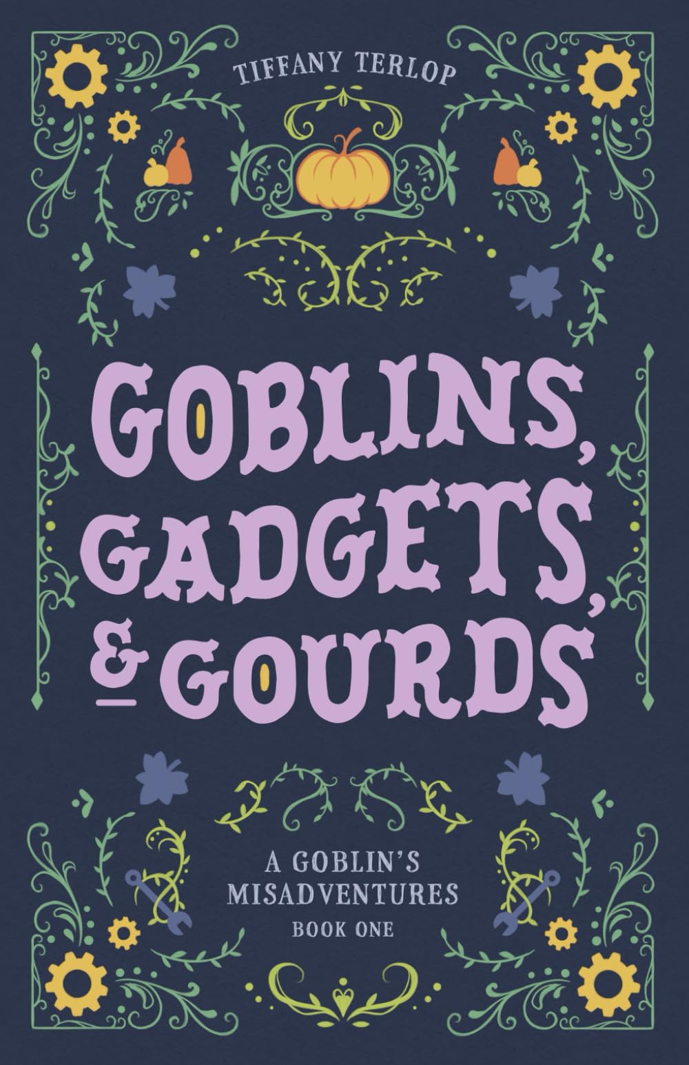 Goblins, Gadgets, & Gourds: A Goblin's Misadventures Series: 1