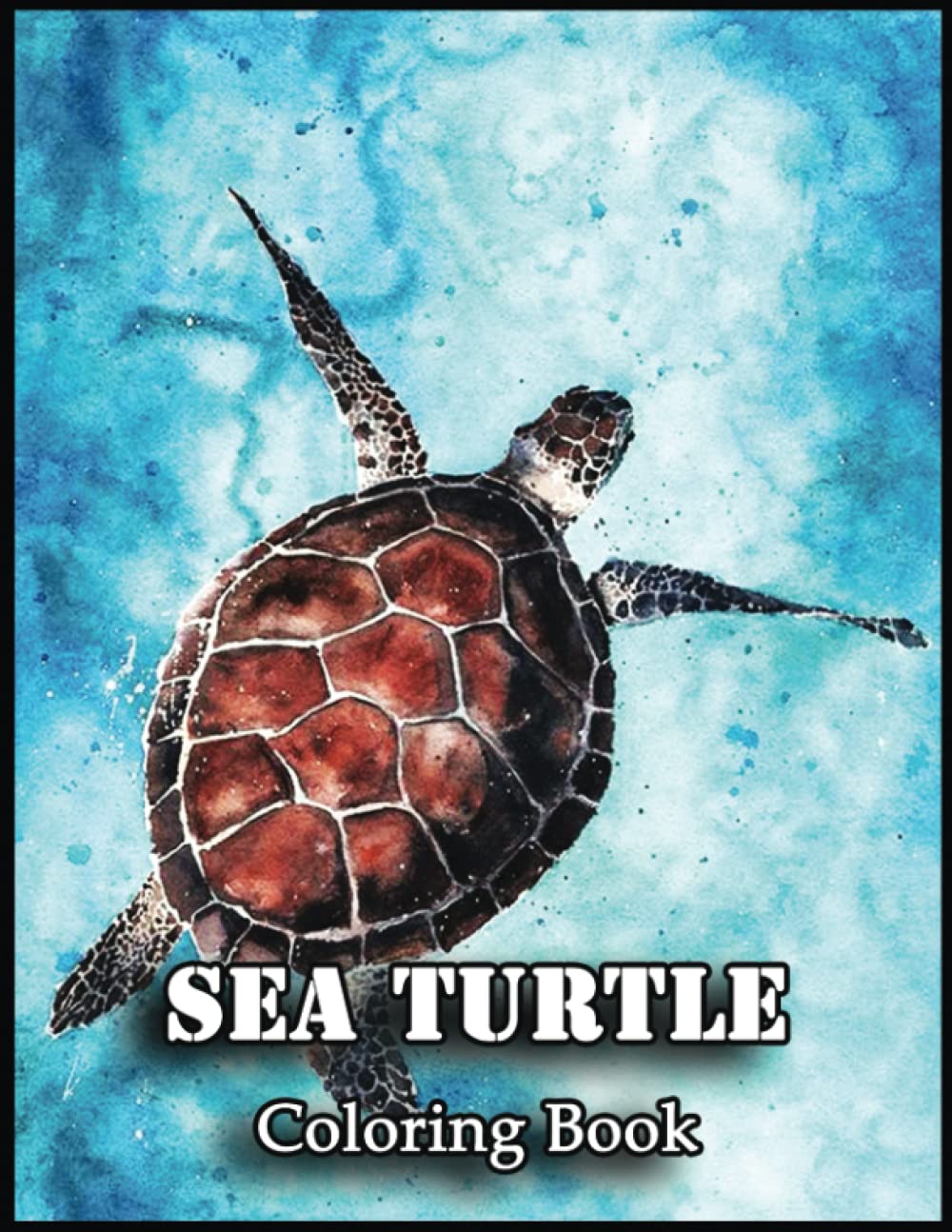 Sea Turtle Coloring Book: Color Your Way to Calm with this Soothing Sea Turtle Coloring Book