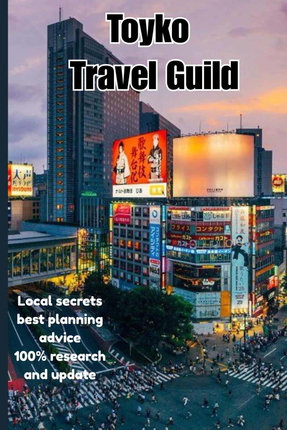 TOYKO TRAVEL GUILD 2026: A Complete Japan Travel Handbook for First-Time Visitors, Budget Travelers, and Cultural Explorers