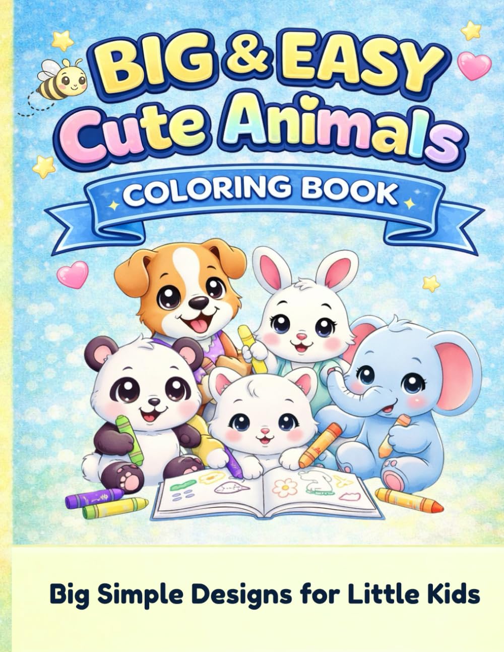 Big & Easy Cute Animals Coloring Book: Simple Fun Coloring Pages for Kids (The Big & Easy Collection)