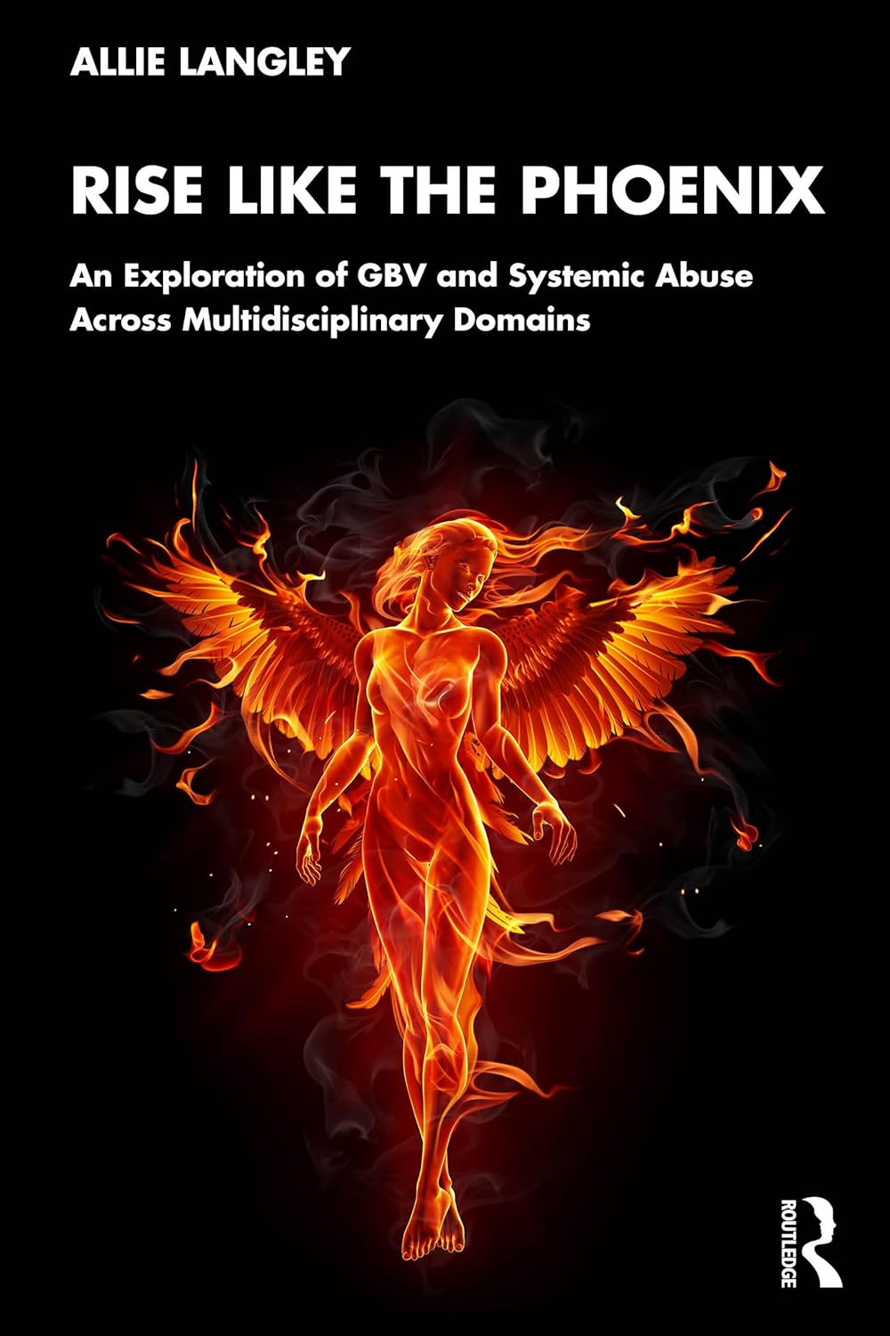 Rise Like the Phoenix: An Exploration of GBV and Systemic Abuse Across Multidisciplinary Domains      1st Edition, Kindle Edition