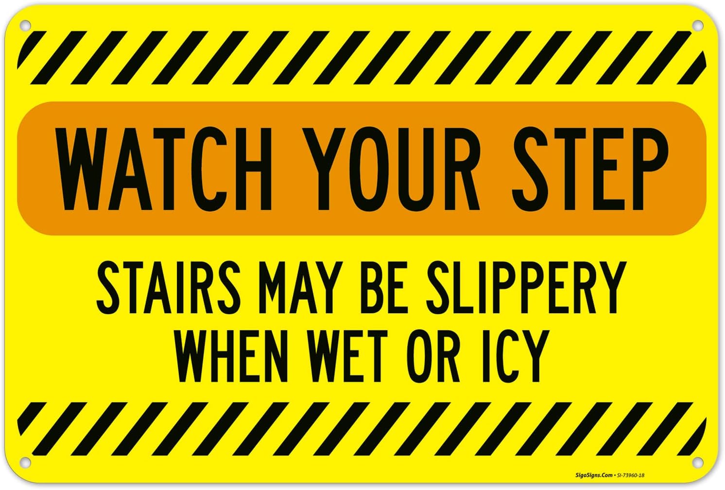 Watch Your Step Stairs May Be Slippery When Wet Or Icy Sign, 12x18 Inches, 55 mil thick HDPS (high density polystyrene), Made in USA