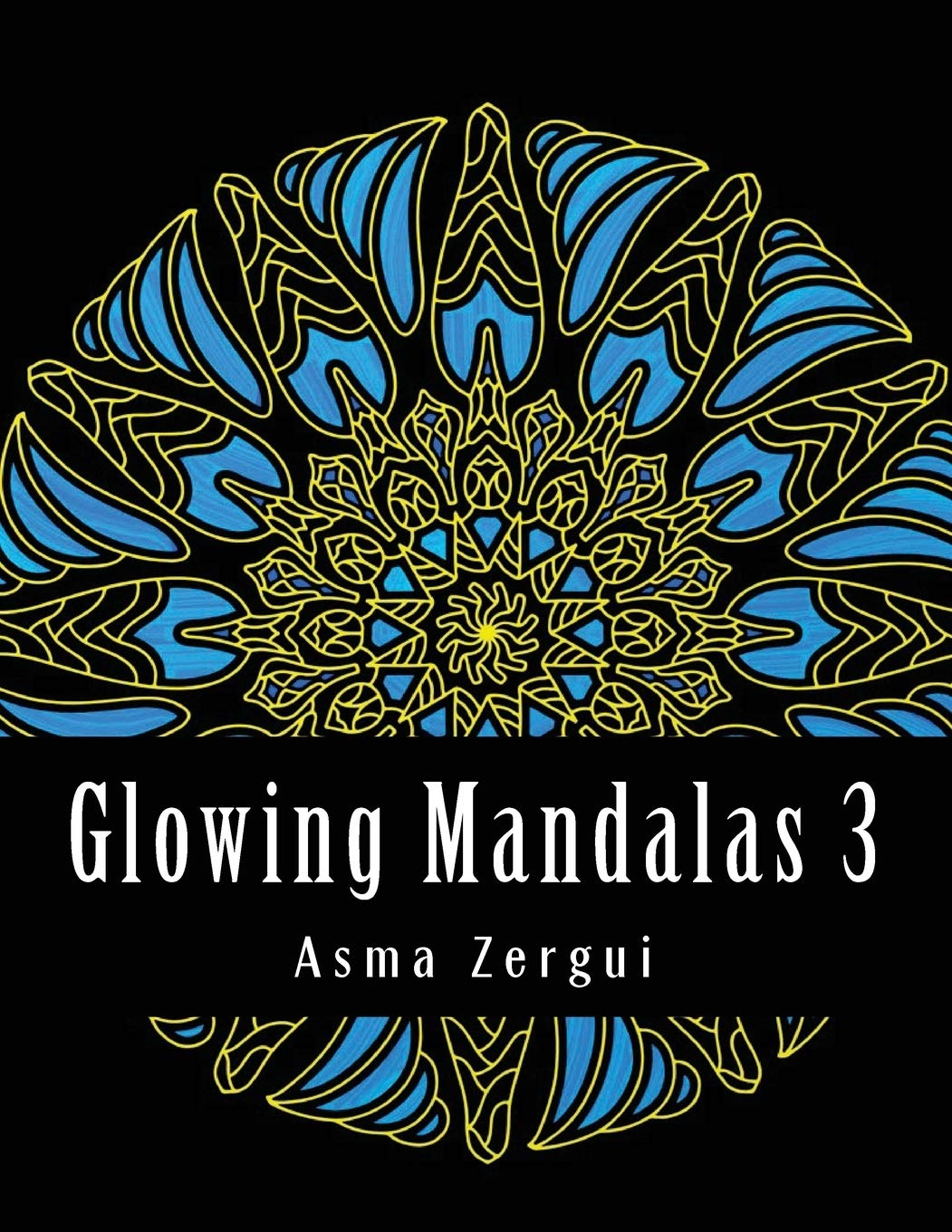 Glowing Mandalas 3: Adult Coloring Book: Adult Coloring Book with Black Pages: Volume 3