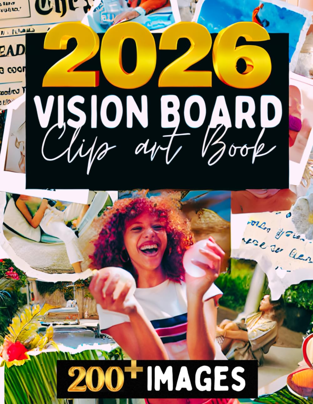 Vision Board 2026: 200+ Inspiring Images & Power Words for Manifestation, Goals, and Success (Vision Board Book Series)