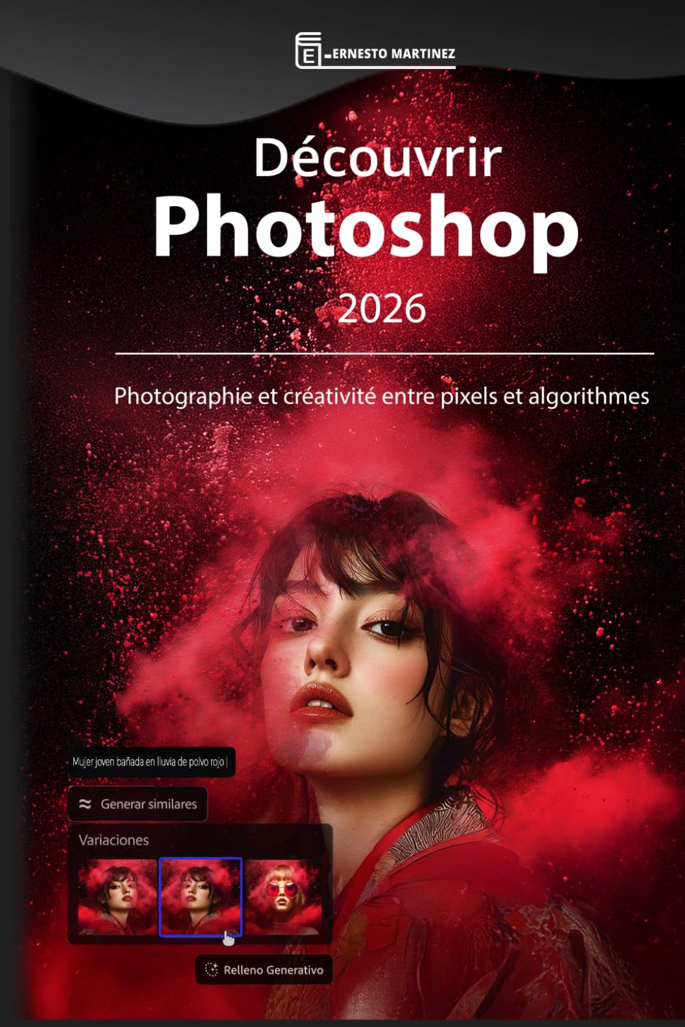 Découvrir Photoshop 2026: Photographie et créativité entre pixels et algorithmes