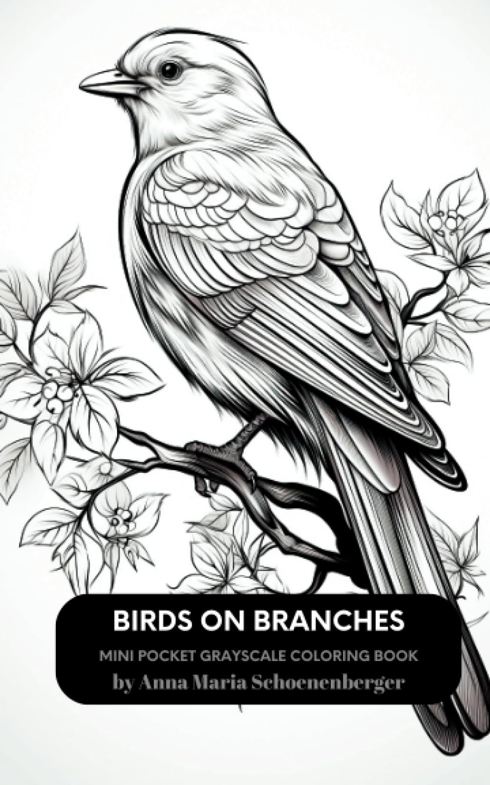 BIRDS ON BRANCHES: Mini Pocket Grayscale Coloring Book (Mini Pocket Coloring Books)