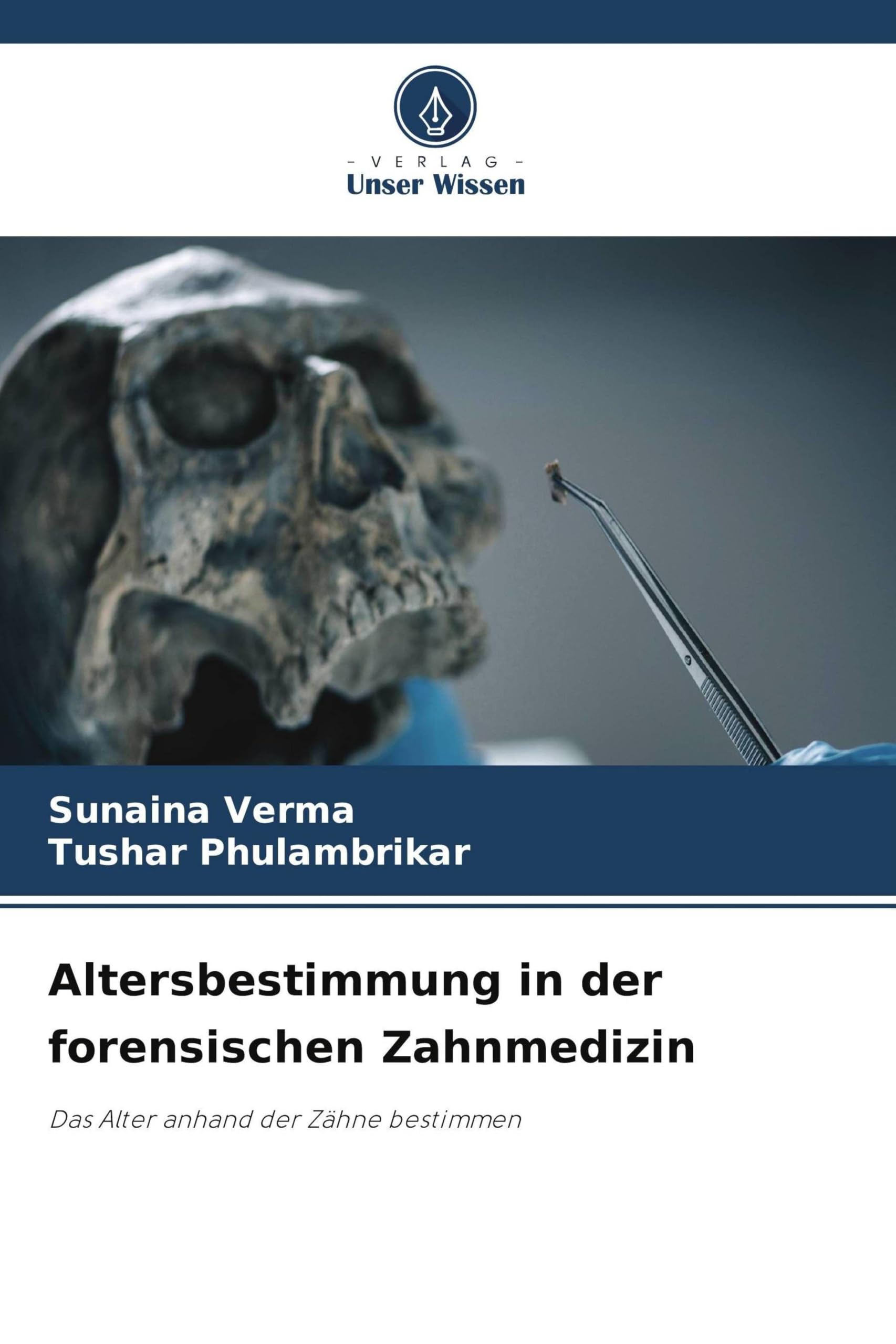 Altersbestimmung in der forensischen Zahnmedizin: Das Alter anhand der Zähne bestimmen