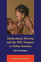 Motherhood, Poverty, and the WIC Program in Urban America: Life Strategies