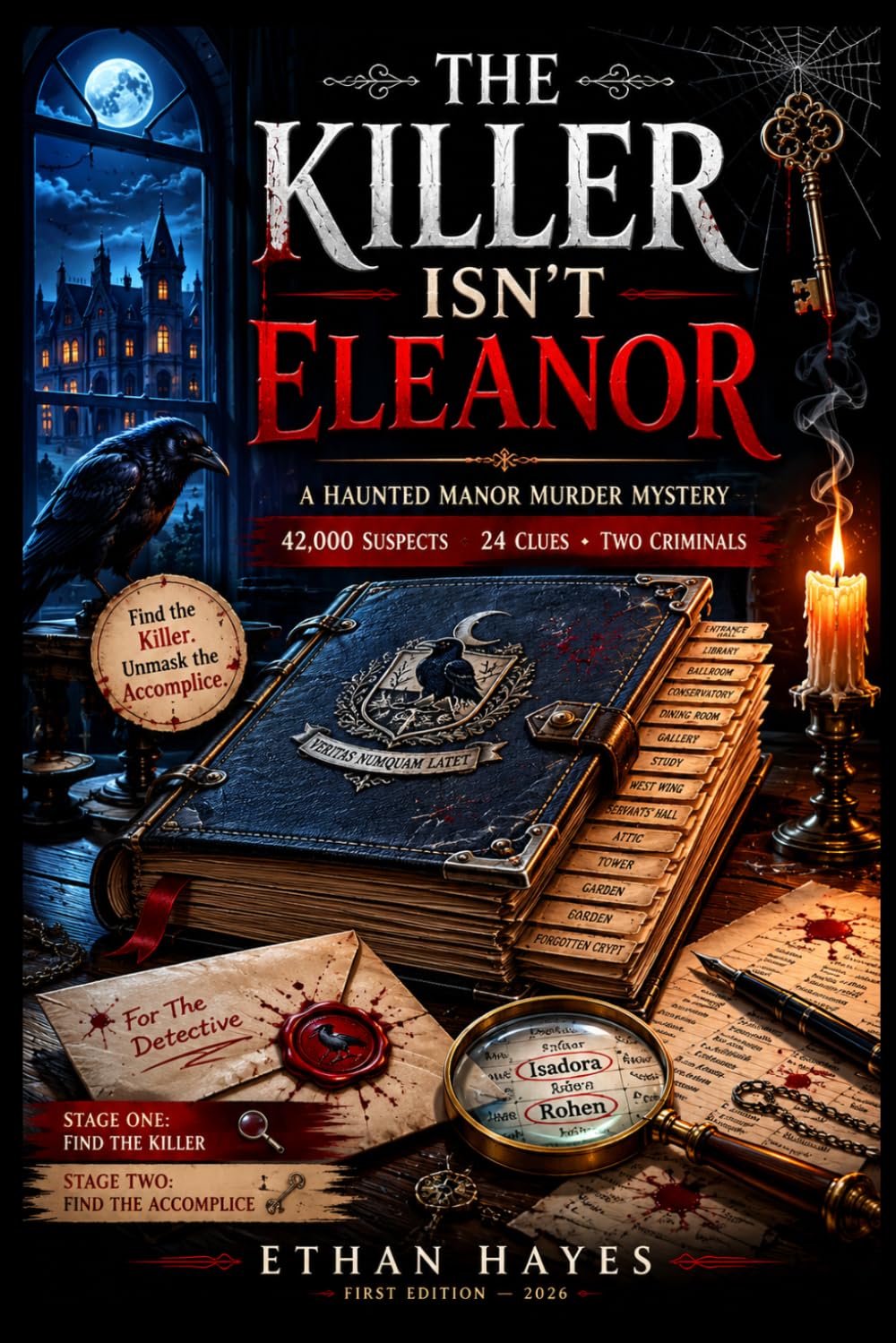 THE KILLER ISN'T ELEANOR: A Haunted Manor Murder Mystery 42,000 Suspects 24 Clues Two Criminals