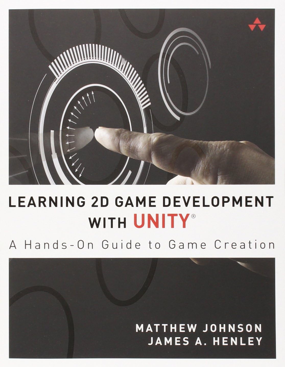 Learning 2D Game Development with Unity: A Hands-On Guide to Game Creation 1st Edition