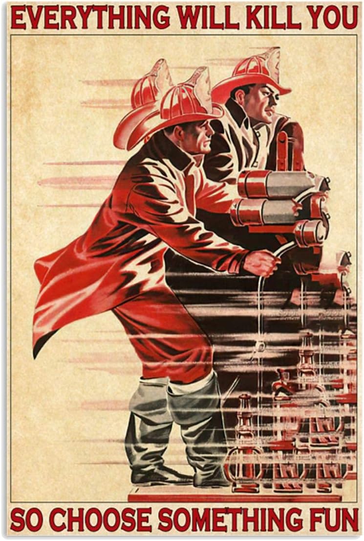 Cabenrm Firefighter Poster Metal Tin Sign, Everything Will Kill You, So Choose Something Interesting Chic Retro Art Bathroom Quote Garage Office Bar Cafe Farmhouse Wall Decoration Art 12X16Inch